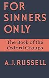 For Sinners Only by Arthur J. Russell
