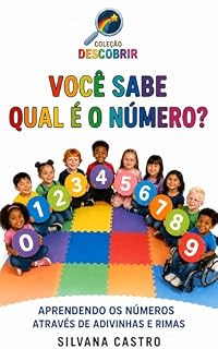 Livro VOCÊ SABE QUAL É O NÚMERO?: APRENDENDO OS NÚMEROS ATRAVÉS DE ADIVINHAS E RIMAS (Coleção Descobrir)