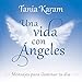 Una vida con Ángeles: Mensajes para iluminar tu día [A Life with Angels: Messages to Light Up Your by Tania Karam, Penguin Random House Grupo Editorial