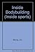 Inside Bodybuilding (Inside Sports) by 
