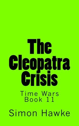 Download The Cleopatra Crisis (Time Wars) (Volume 11) Download The Cleopatra Crisis (Time Wars) (Volume 11)