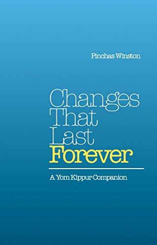 Changes That Last Forever: A Yom Kippur Companion
