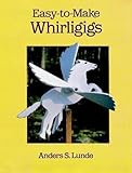 Easy-to-Make Whirligigs (Dover Woodworking) by Anders S. Lunde
