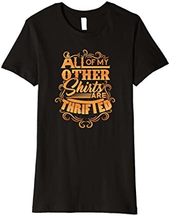All Of My Other Shirts Are Thrifted T-Shirt