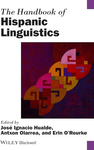Download The Handbook of Hispanic Linguistics (Blackwell Handbooks in Linguistics 78) (English Edition) PDF