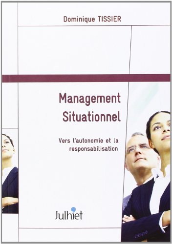 [B.e.s.t] Management situationnel. vers l'autonomie et la responsabilitation (French Edition) K.I.N.D.L.E