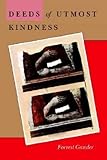 Deeds of Utmost Kindness (Wesleyan Poetry Series)