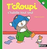 T'Choupi S'Habille Tout Seul (French Edition) by Thierry Courtin (2010-06-03) by 
