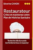 Restaurateur, créez et maintenez votre Plan de Maîtrise Sanitaire: De la création à la mise en p