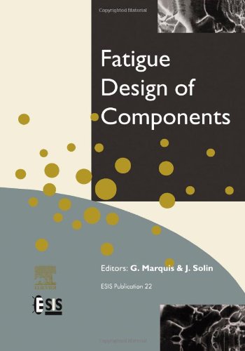 Fatigue Design of Components, Volume 22 (European Structural Integrity Society)