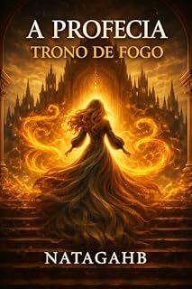 Livro A Profecia: Edição Revisada: Trono de Fogo - Volume I