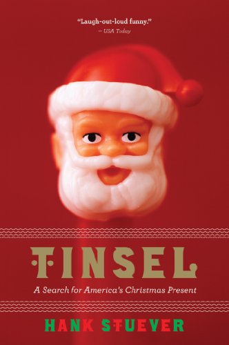 Tinsel: A Search for America's Christmas Present by Hank Stuever
