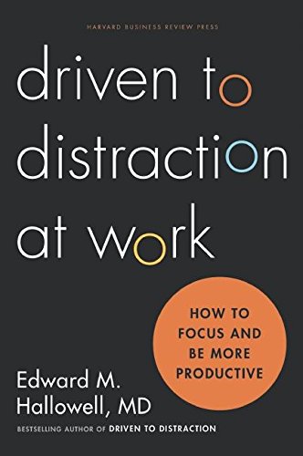 Download Driven to Distraction at Work: How to Focus and Be More Productive