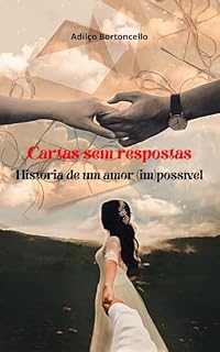Livro Cartas sem respostas: história de um amor (im)possível