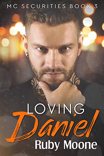 Loving Daniel (MC Securities Book 3) by [Moone, Ruby]
