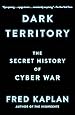 Dark Territory: The Secret History of Cyber War