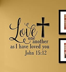 Amazon.com: Love one another as I have loved you John 15 