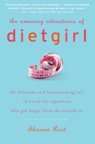 "The Amazing Adventures of Dietgirl" av Shauna Reid