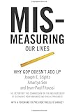 Mismeasuring Our Lives: Why GDP Doesn't Add Up