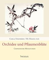 Orchidee und Pflaumenbluuml;te: Chinesische Miniaturen (German Edition)
