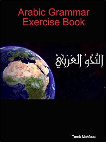 Arabic Grammar Exercise Book English And Arabic Edition Mahfouz Tarek 9781105342073 Amazon Com Books