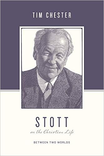 Stott on the Christian Life: Between Two Worlds (Theologians on ...