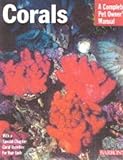 Corals (Complete Pet Owner's Manuals) by 