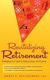 Revitalizing Retirement: Reshaping Your Identity, Relationships, and Purpose