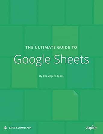 Amazon Com The Ultimate Guide To Google Sheets Everything You