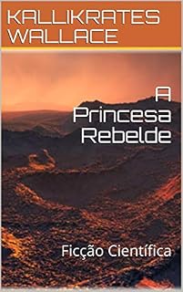Livro A Princesa Rebelde: Ficção Científica (BARNARD Livro 2)