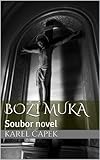 BoÃ…Â¾Â­ muka {Czech version}: Soubor novel