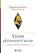 Vivre pleinement sa vie : Trouver l'équilibre émotionnel by