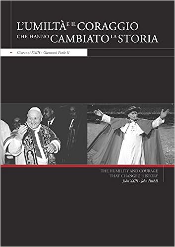 L Umilta E Il Coraggio Che Hanno Cambiato La Storia Giovanni Xxiii Giovanni Paolo Ii Ediz Italiana E Inglese Amazon It Di Giammaria P Mari A Libri In Altre Lingue