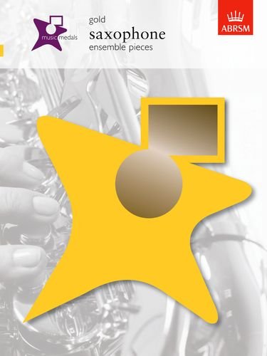 Music Medals Gold Saxophone Ensemble Pieces (Abrsm Music Medals)