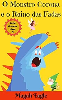Livro Livro Infantil: O Monstro Corona e o Reino das Fadas: eBook Ilustrado (Série Corona Livro 4)