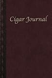 Cigar Journal: for the Discerning Aficianado(Deluxe Second Edition) by Scott A Rossell