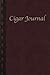 Cigar Journal: for the Discerning Aficianado(Deluxe Second Edition) by Scott A Rossell
