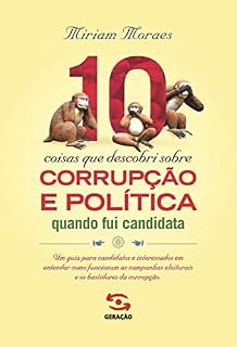 10 coisas que descobri sobre corrupção e política quando fui candidata