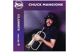 Classics - CHUCK MANGIONE - Jazz Trumpet Icon - OUT-OF-PRINT U.S. edition his Best Of / Greatest Hits , Tracks: 1. Feels So Good , 2. Hill Where The Lord Hides , 3. Bellavia , 4. Fun And Games , 5. Children Of Sanchez Theme , 6. Land OF Make Believe , 7. Give It All You Got , 8. Chase The Clouds Away , 9. Canonball Run Theme , 10. Doin' Everything With You