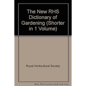 The New RHS Dictionary of Gardening