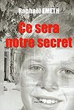 Ce sera notre secret by 