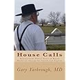 House Calls: Stories from Thirty Years of Rural Medicine Among the Amish and English