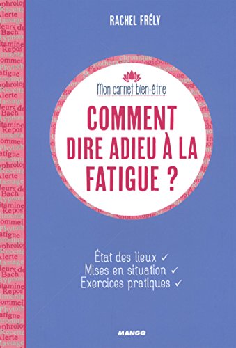 Comment dire adieu à la fatigue ?