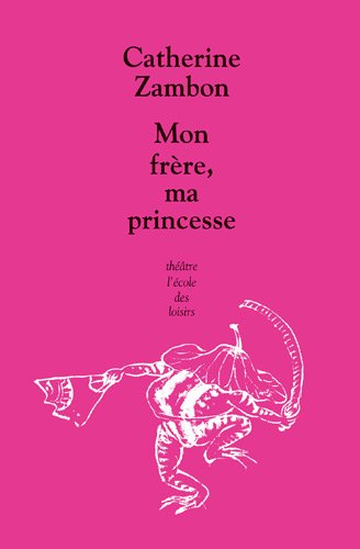 Mon Frere Ma Princesse Zambon Catherine Amazon Fr Livres