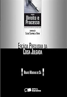Livro COL. DIREITO E PROCESSO - EFICÁCIA DA COISA JULGADA