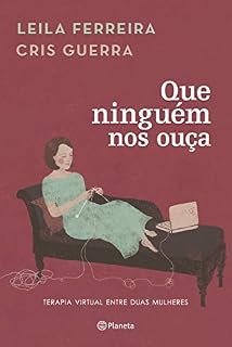 Livro Que ninguém nos ouça: Terapia virtual entre duas mulheres