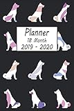 Planner 18 Month 2019 - 2020: Akita Dog Weekly and Monthly Planner July 2019 - December 2020: 18 Month Agenda - Calendar, Organizer, Notes, Goals & To Do Lists by Petly Books