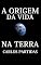 Livro A ORIGEM DA VIDA NA TERRA: A VIDA FÍSICA FOI FORMADA A PARTIR DE CÉLULAS AS CÉLULAS FORAM FORMADAS POR VÍRUS