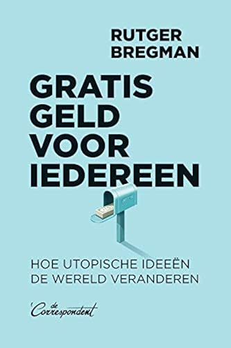 Download Gratis geld voor iedereen: hoe utopische ideeën de wereld veranderen PDF