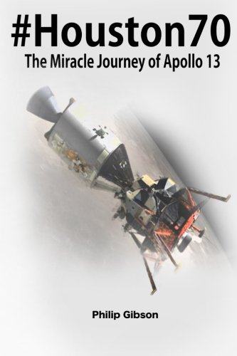 #Houston70: The Miracle Journey of Apollo 13 (Hashtag Histories)